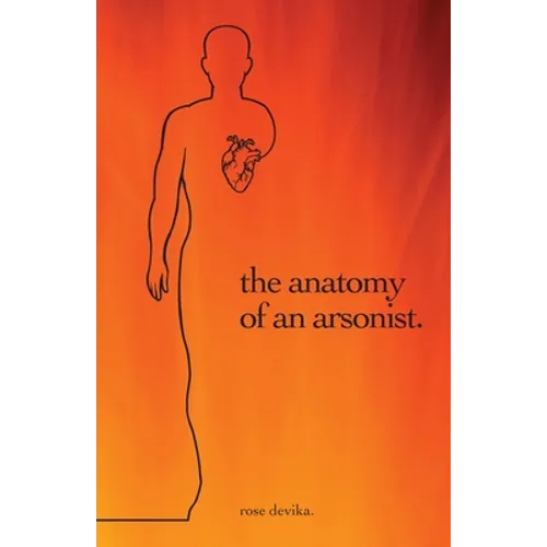 The anatomy of an arsonist.