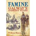 Famine: Galway's Darkest Years
