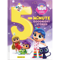 True and the Rainbow Kingdom: 5-Minute Goodnight Stories