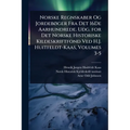 Norske Regnskaber Og JordebÃ, ger Fra Det 16De Aarhundrede. Udg. for Det Norske Historiske Kildeskriftfond Ved H.J. Huitfeldt-Kaas, Volumes 3-5