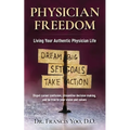 Physician Freedom: Living Your Authentic Physician Life