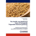 The Health and Medicinal Uses of Fenugreek Trigonella Foenum-Graecum L