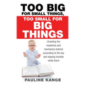 Too Big for Small Things, Too Small for Big Things: Unveiling the mysteries and mechanics behind ascending to the top and staying humble while there