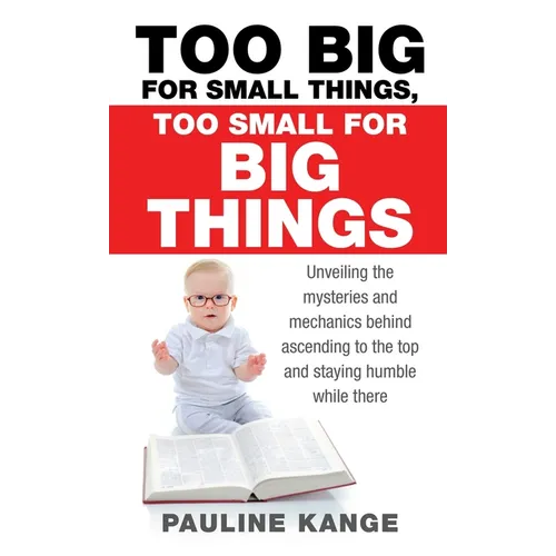 Too Big for Small Things, Too Small for Big Things: Unveiling the mysteries and mechanics behind ascending to the top and staying humble while there