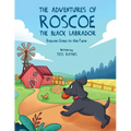 The Adventures of Roscoe the Black Labrador Roscoe Goes to the Farm