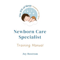 The Joy of Sleep Newborn Care Specialist Training Manual