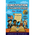 Unboring Constitution of the United States for Kids: Funny, Interesting, Concise Guide to the Founders, Fierce Debates, and Wild True Stories Behind t
