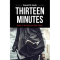 Thirteen Minutes: Death of An American High School