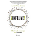 ¡Influye! El Arte Y La Estrategia del Cabildeo