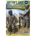 Hutton's Arse: 3 Billion Years of Extraordinary Geology in Scotland's Northern Highlands