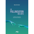 La pollinisation des arts: L'influence réciproque des formes artistiques
