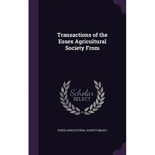 Transactions of the Essex Agricultural Society From