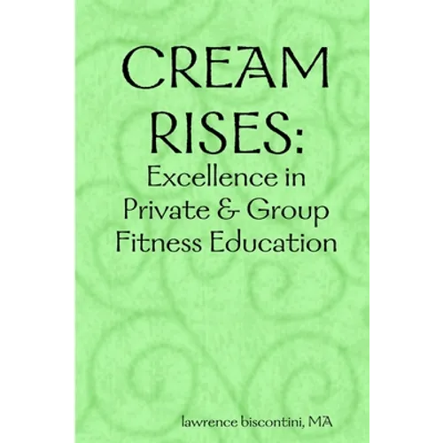 Cream Rises: Excellence in Private & Group Fitness Education