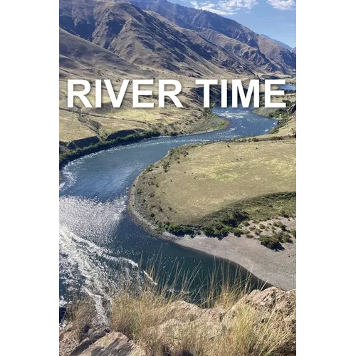 River Time: Writing from the Snake River Hells Canyon 2023 Fishtrap Outpost