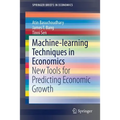Machine-Learning Techniques in Economics: New Tools for Predicting Economic Growth