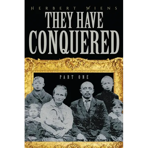 They Have Conquered Part One