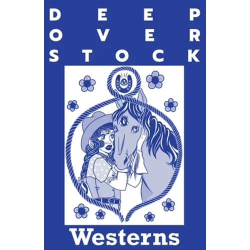Deep Overstock Issue 6: Westerns