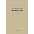 The Mission and Achievement of Jesus: An Examination of the Presuppositions of New Testament Theology