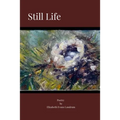 Still Life: Poetry by Elizabeth Evans Landrum