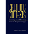 Creating Contexts for Learning and Self-Authorship: Constructive-Developmental Pedagogy