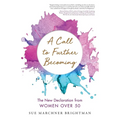 A Call to Further Becoming: The New Declaration from Women Over 50