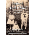 Infant and Child in the Culture of Today - The Guidance of Development in Home and Nursery School