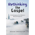 Rethinking The Gospel: Challenging the Modern Misconception