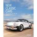 New Classic Cars: The Icons of the '70s, '80s, '90s and the Youngtimers