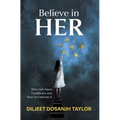 Believe in Her: Why Girls Need Confidence and How to Cultivate It
