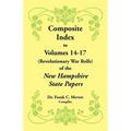 Composite Index to Volumes 14-17 (Revolutionary War Rolls) of the New Hampshire State Papers