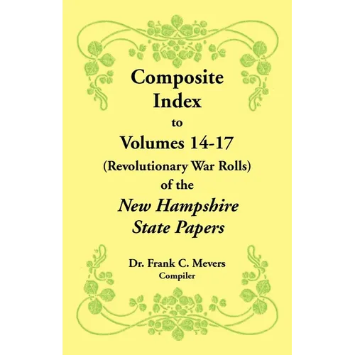 Composite Index to Volumes 14-17 (Revolutionary War Rolls) of the New Hampshire State Papers