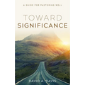 Toward Significance: A Guide for Pastoring Well