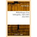 Bibliothèque d'un bibliophile, 1865-1885