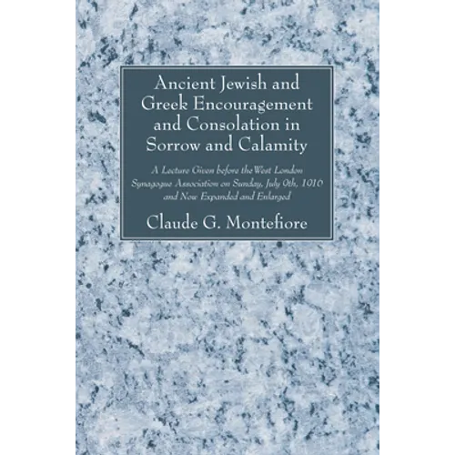 Ancient Jewish and Greek Encouragement and Consolation in Sorrow and Calamity