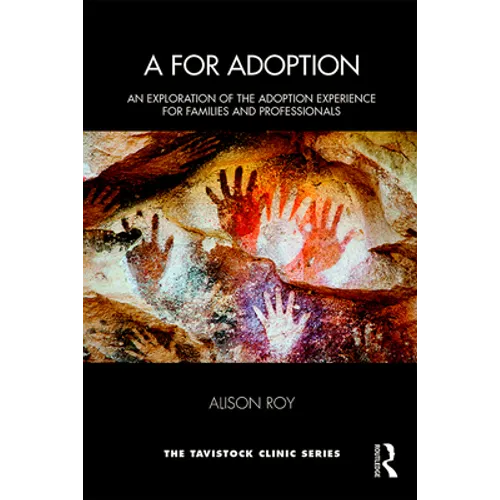A for Adoption: An Exploration of the Adoption Experience for Families and Professionals