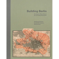 Building Berlin: Pioneers Who Developed the Emerging Metropolis