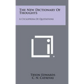 The New Dictionary Of Thoughts: A Cyclopedia Of Quotations
