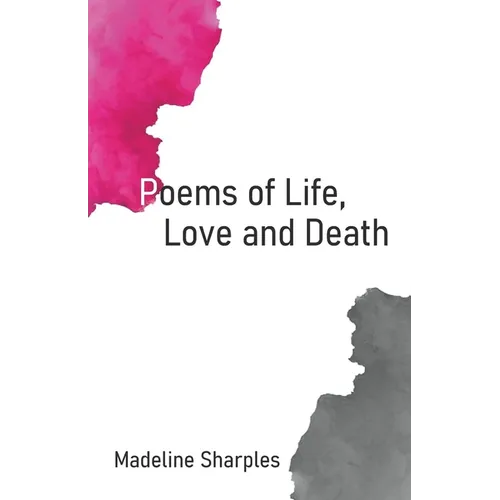 Poems of Life, Love and Death
