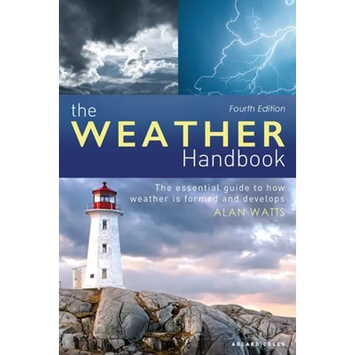 The Weather Handbook: The Essential Guide to How Weather Is Formed and Develops