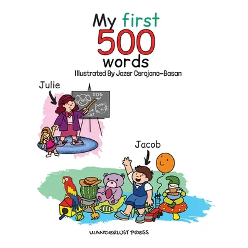 My First 500 Words: Build Your Child's Vocabulary The Fun Way: Search And Find 500 Object Across 20 Illustrations That Include The Classroom, Kitchen,