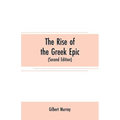 The rise of the Greek epic: being a course of lectures delivered at Harvard University (Second Edition)