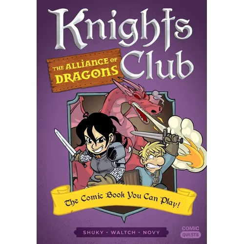 Knights Club: The Alliance of Dragons: The Comic Book You Can Play