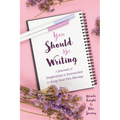 You Should Be Writing: A Journal of Inspiration & Instruction to Keep Your Pen Moving (Gift for Writers)