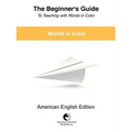 The Beginner's Guide to Teaching with Words in Color