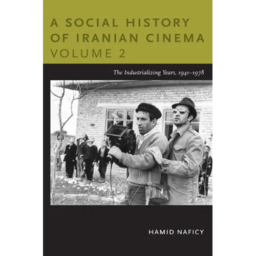 A Social History of Iranian Cinema, Volume 2: The Industrializing Years, 1941-1978