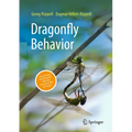 Dragonfly Behavior: Discovering the Dynamic Life of an Ancient Order of Insects