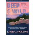 Deep & Wild: On Mountains, Opossums & Finding Your Way in West Virginia