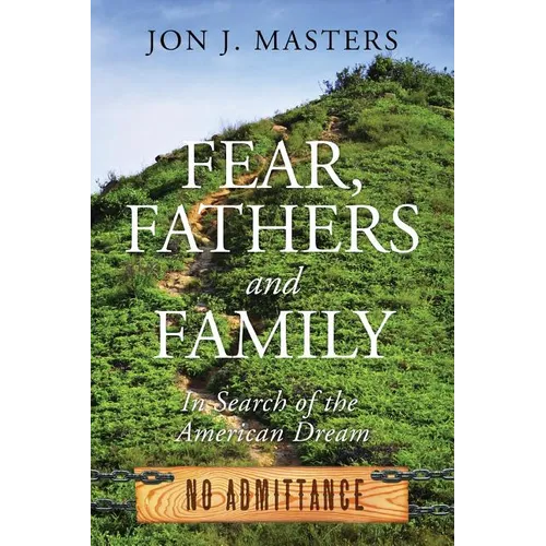 Fear, Fathers and Family: In Search of the American Dream