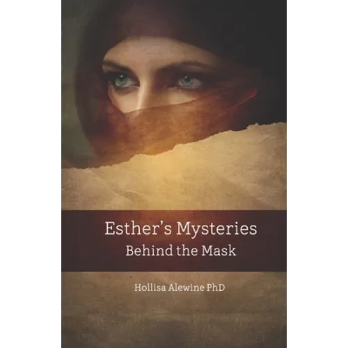 Esther's Mysteries Behind the Mask