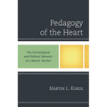 Pedagogy of the Heart: The Psychological and Political Memoirs of a Master Teacher